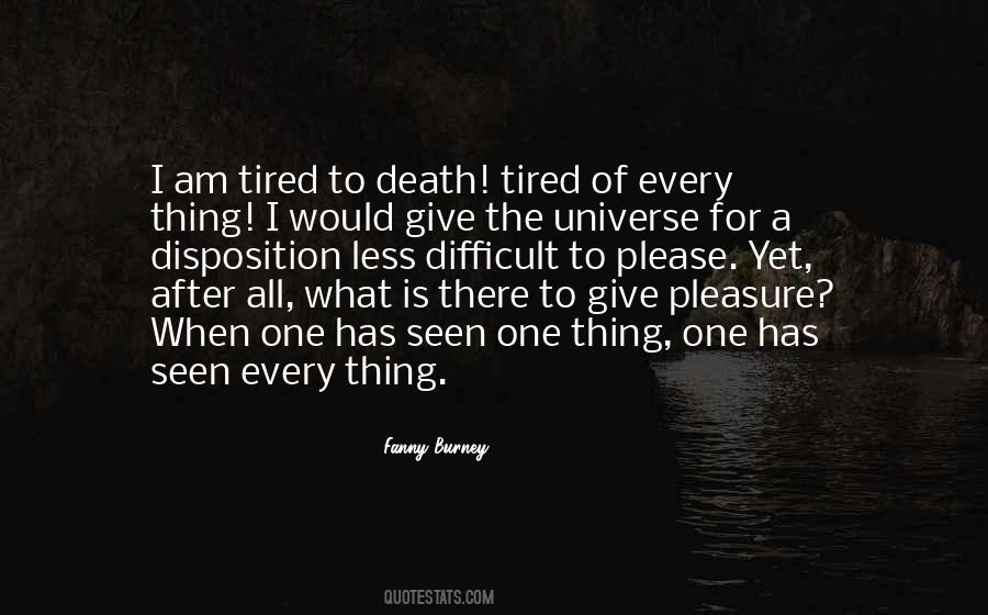 Tired Of Giving Quotes #1235565