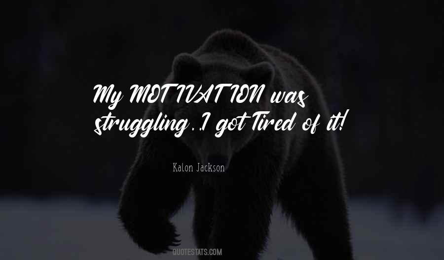 Tired Of Giving Quotes #1861041