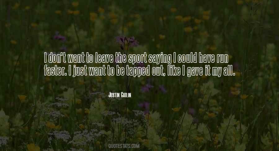 I Just Want To Be Quotes #1313267