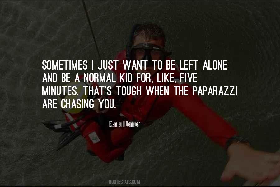I Just Want To Be Quotes #1366827