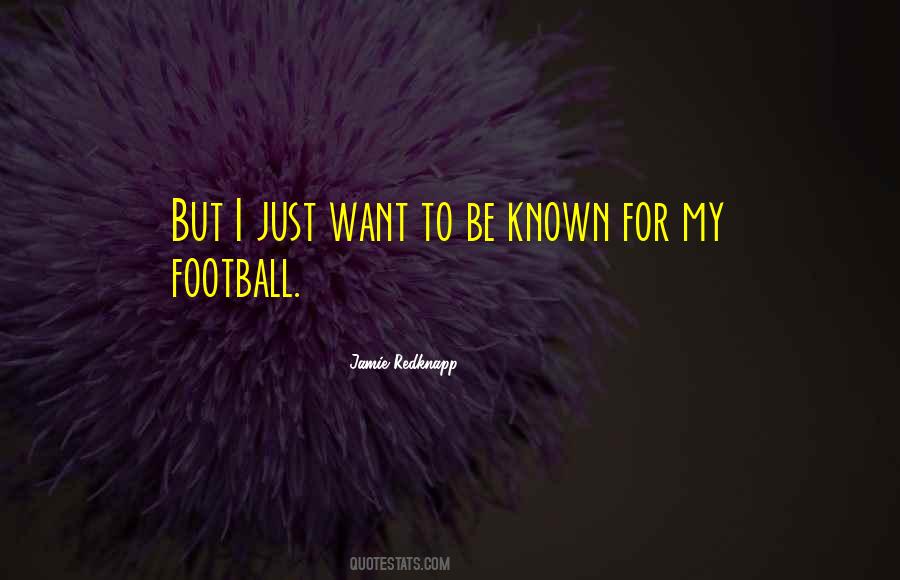 I Just Want To Be Quotes #1663916