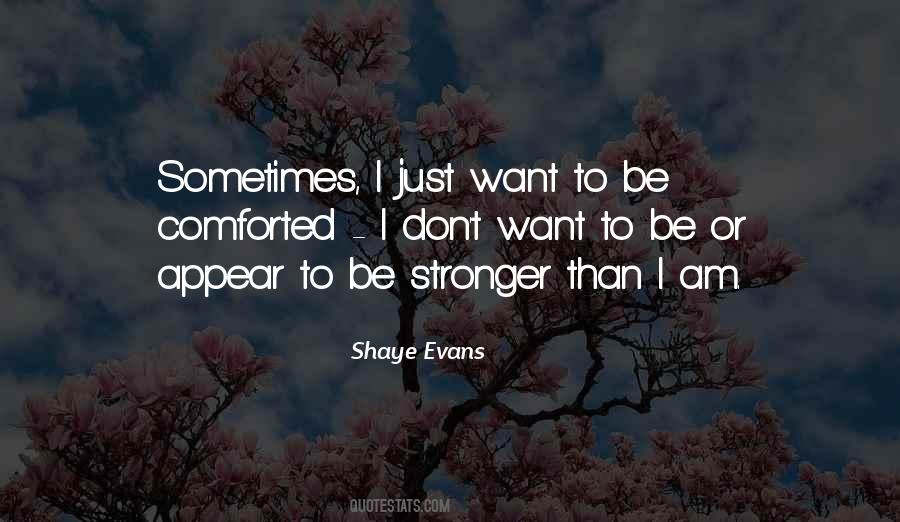 I Just Want To Be Quotes #1808505