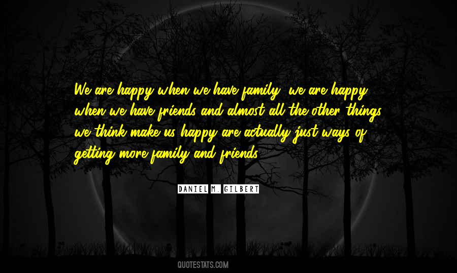 Friends Make Me Happy Quotes #1530971