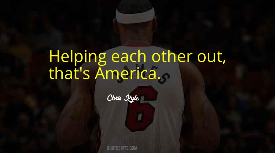 Helping Each Other Out Quotes #1021531