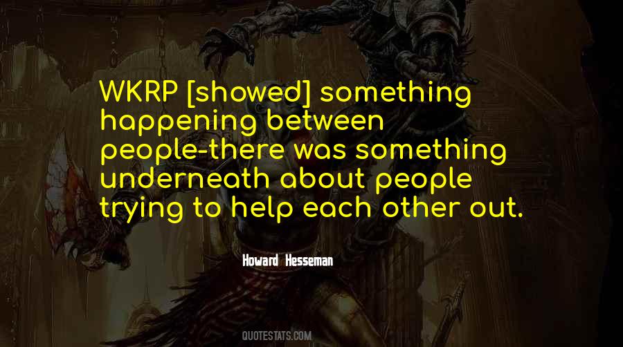 Helping Each Other Out Quotes #74373
