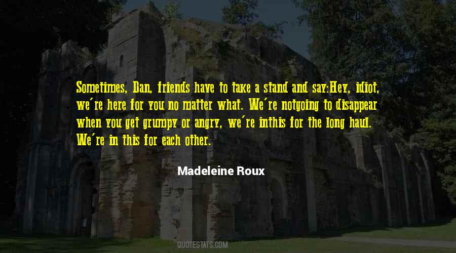 Friends Matter Quotes #474693