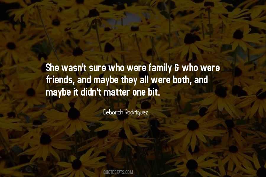 Friends Matter Quotes #536804