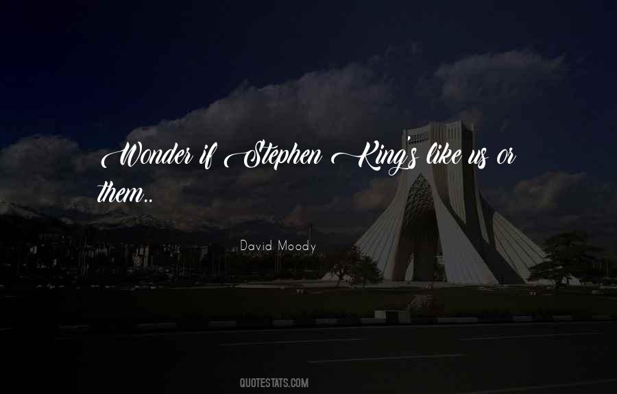 I Can Be Moody Quotes #1018479