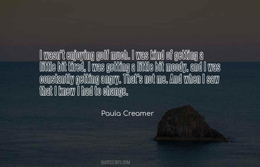 I Can Be Moody Quotes #336393