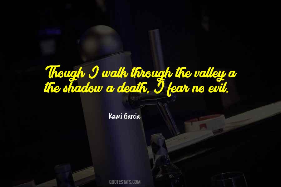 Though I Walk Through The Valley Of The Shadow Of Death Quotes #695508