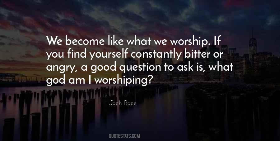 We Worship You Quotes #420471