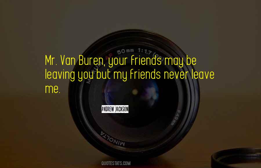 Friends Never Leave Quotes #710252