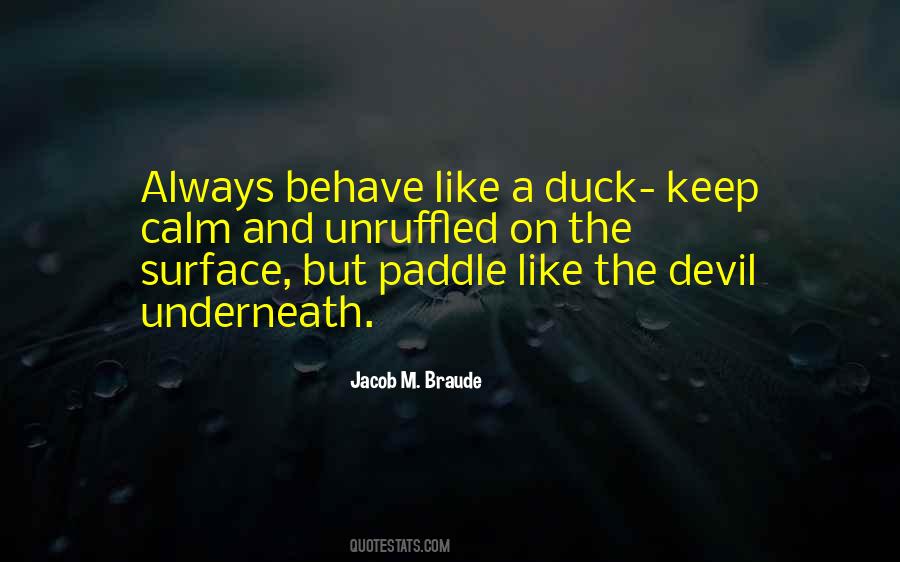 Always Behave Like A Duck Quotes #295792