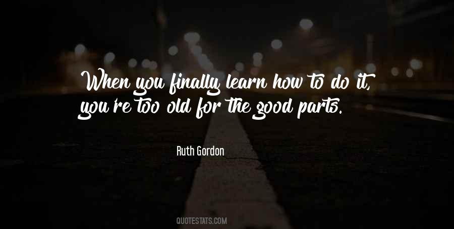 Quotes About Good To Learn #1080925