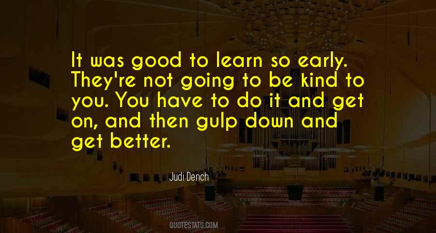 Quotes About Good To Learn #1190052