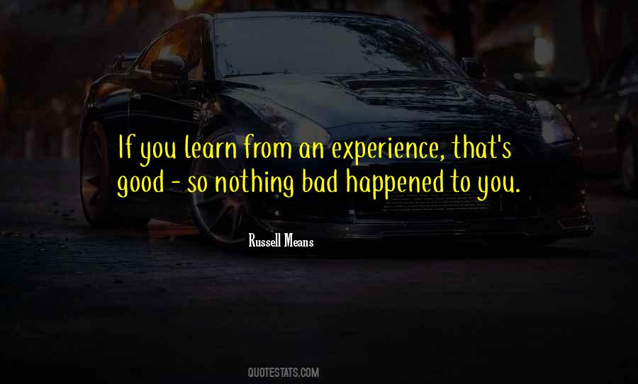 Quotes About Good To Learn #388144