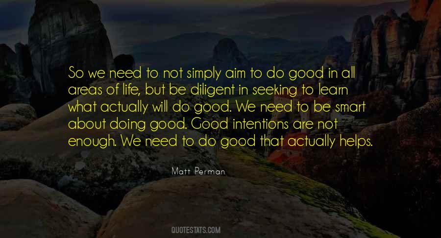 Quotes About Good To Learn #494736