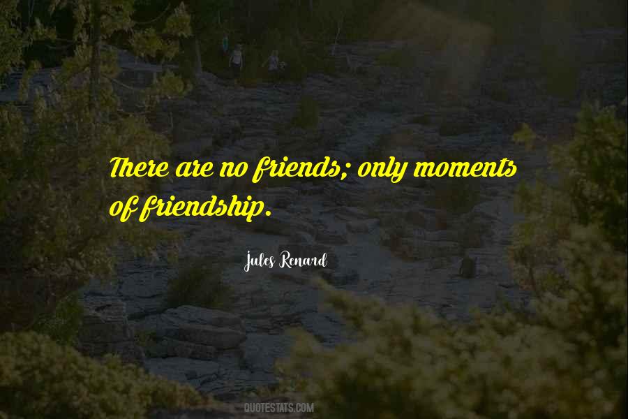 Friends Only Quotes #1759858