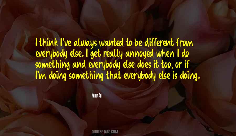 Everybody Is Different Quotes #1549272