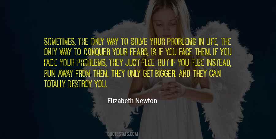Only Way To Conquer Your Fears Quotes #1788773