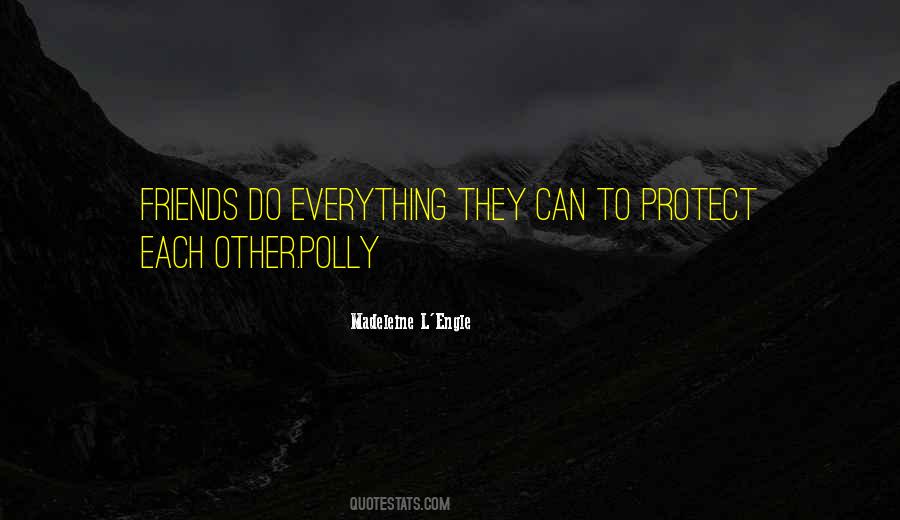 Friends Protect Quotes #1714470