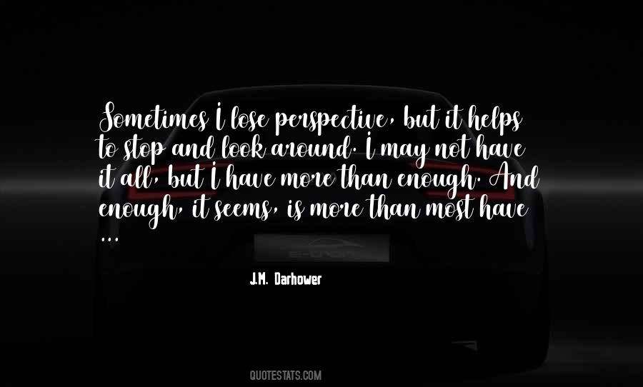 I May Not Have It All Quotes #936370