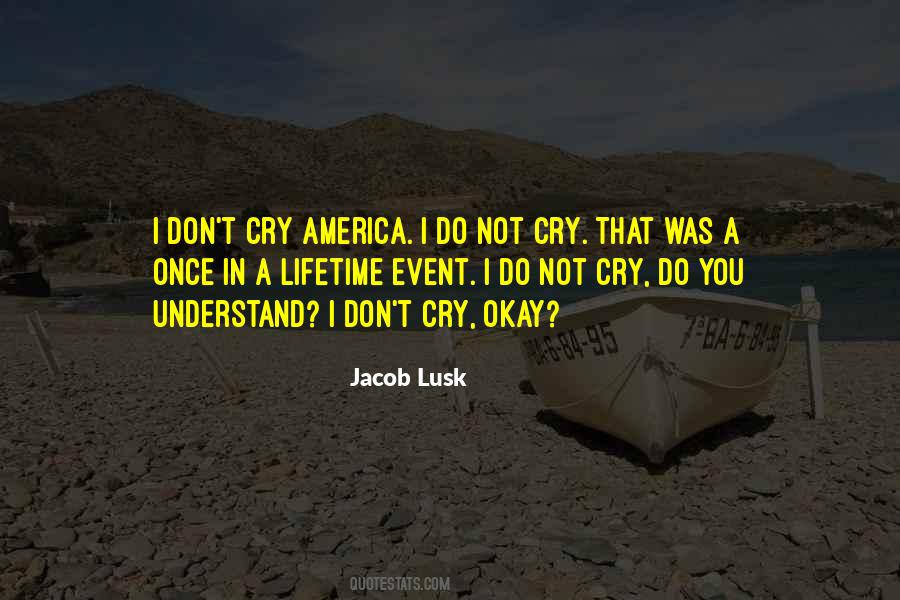 Do Not Cry Quotes #822182
