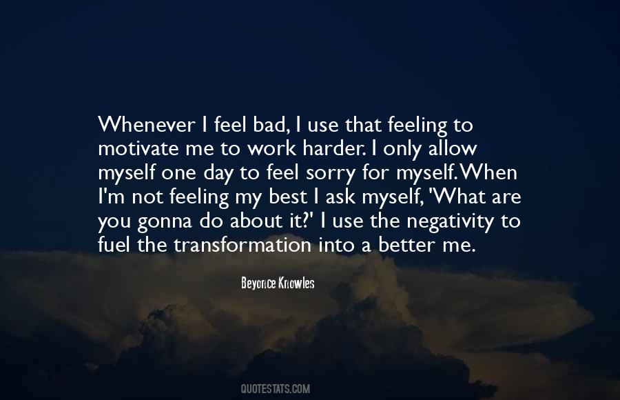 Feel Bad About Myself Quotes #1089816