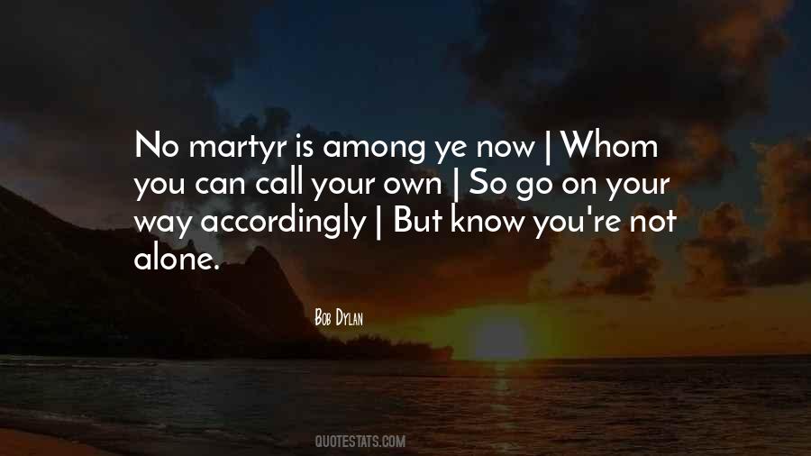 Not On Your Own Quotes #1624396