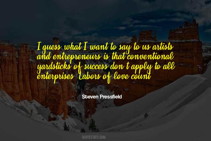 I Say What I Want Quotes #463614
