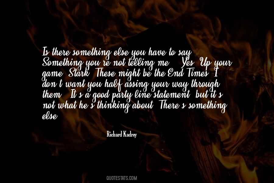 I Say What I Want Quotes #474747