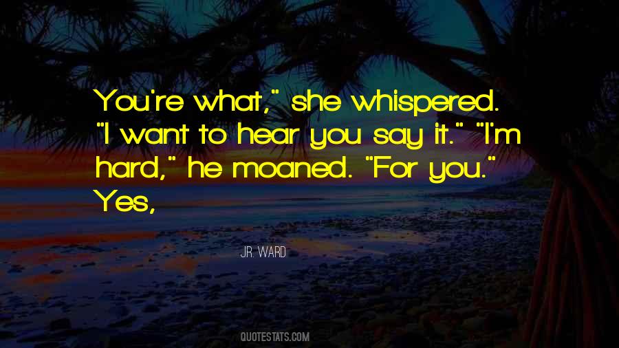 I Say What I Want Quotes #553772