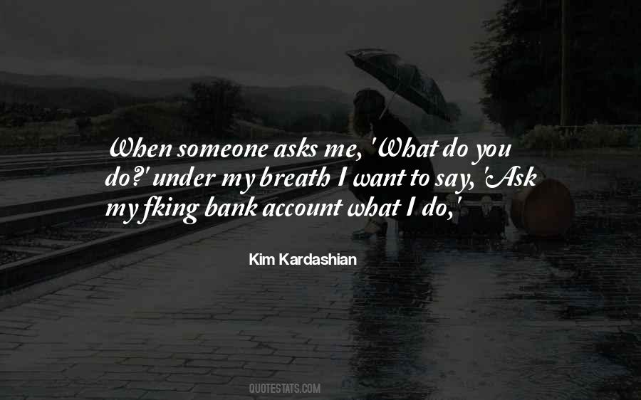 I Say What I Want Quotes #980371