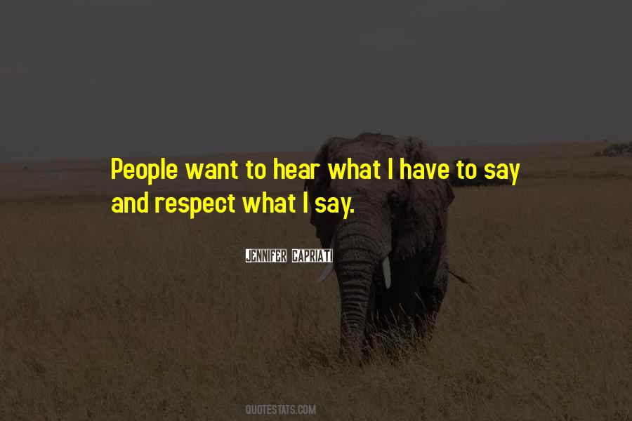 I Say What I Want Quotes #982846