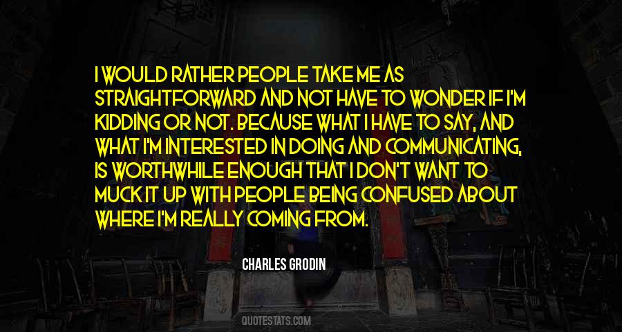I Say What I Want Quotes #993198