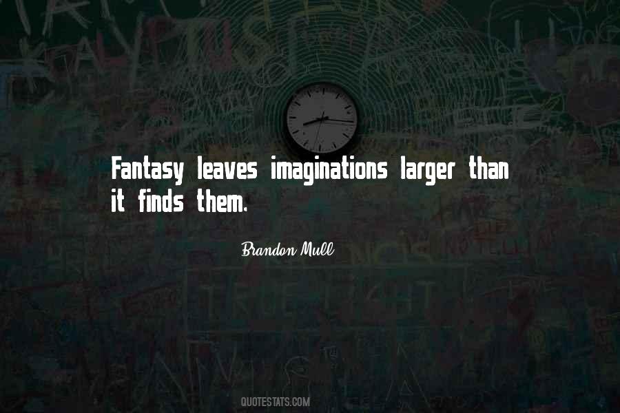 Fantasy Imagination Quotes #517816