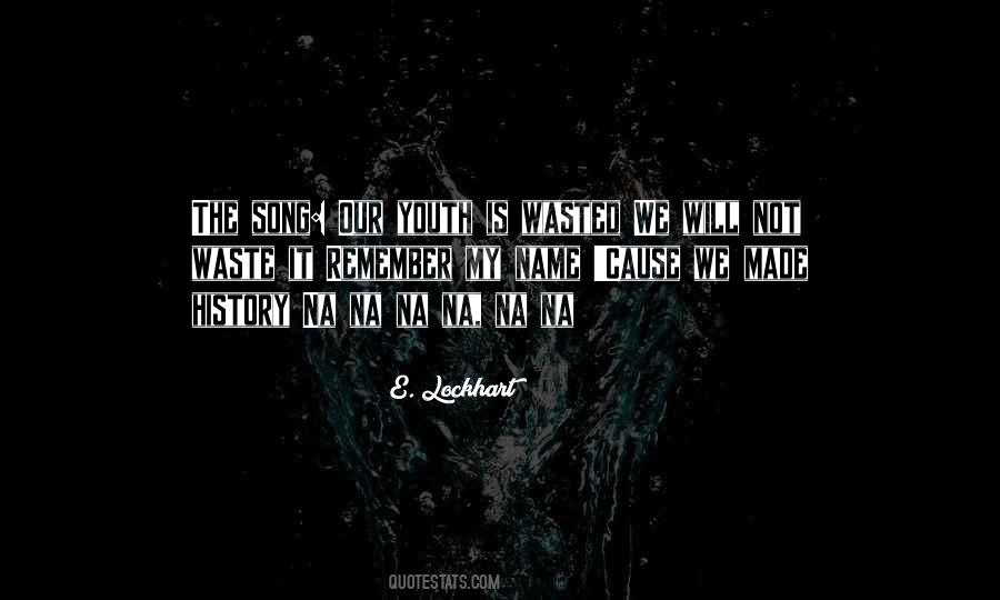 History Will Remember Quotes #1497089