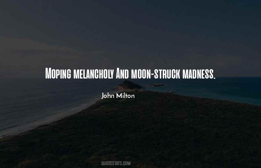 Moon Madness Quotes #1639530