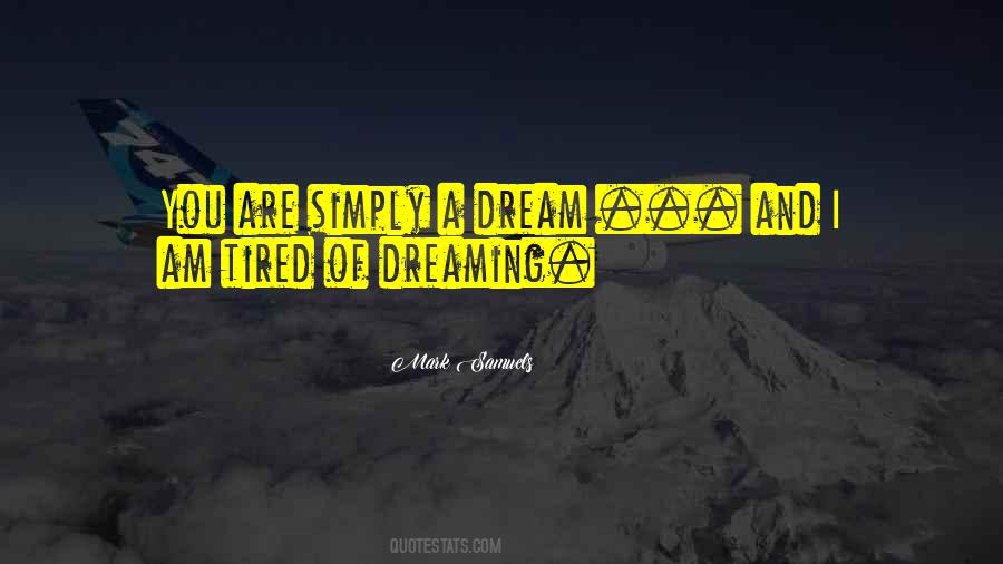 Simply Tired Quotes #330188