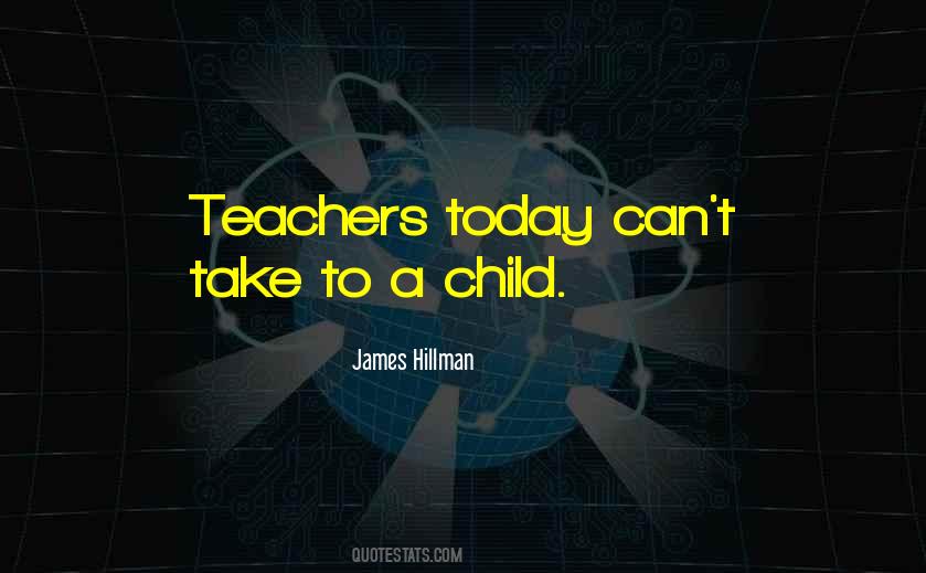 Child Teacher Quotes #1015203