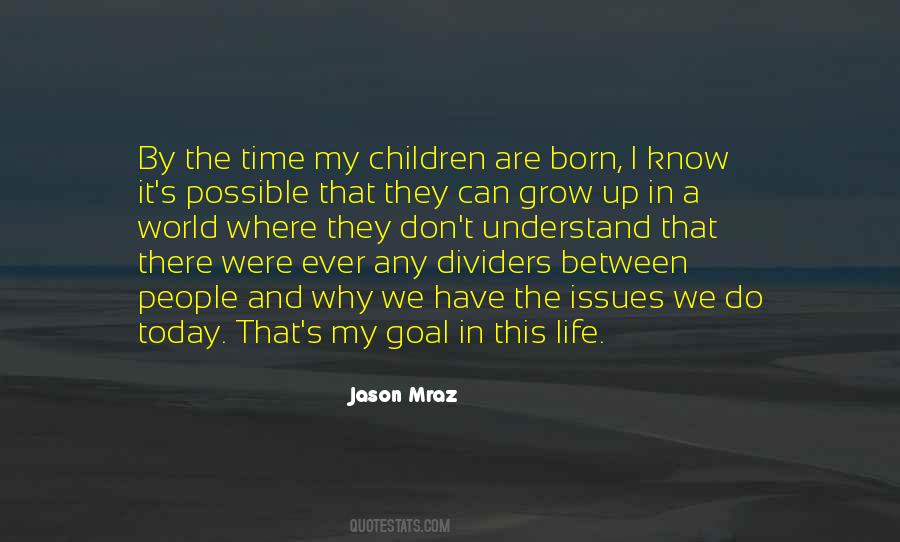 Why Do We Grow Up Quotes #1041487