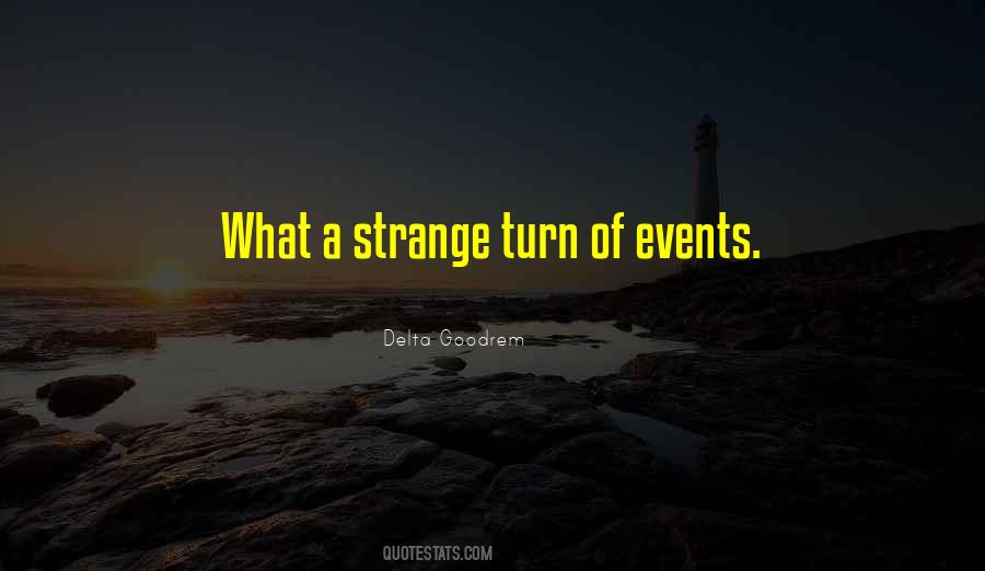 Turn Of Events Quotes #1750569