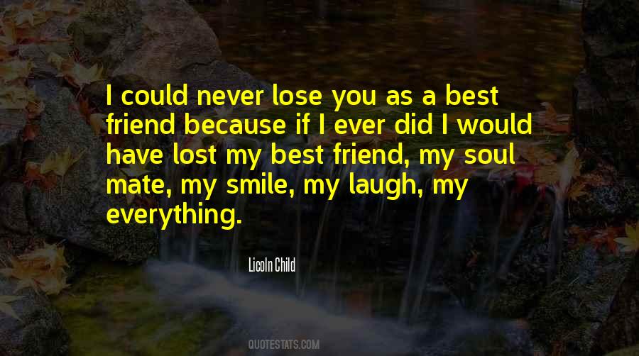 Have Lost My Best Friend Quotes #1347576