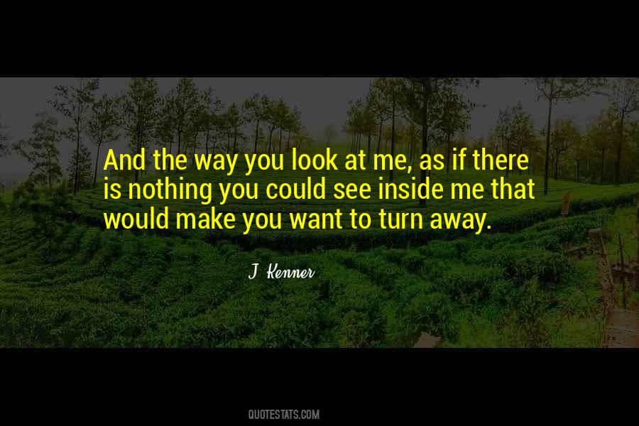You Could See Me Quotes #1566466