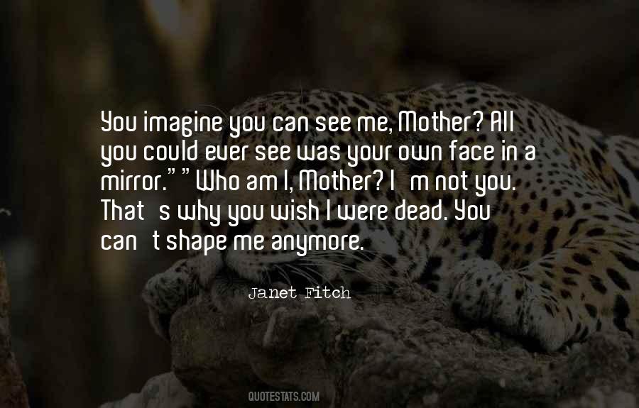 You Could See Me Quotes #1605517