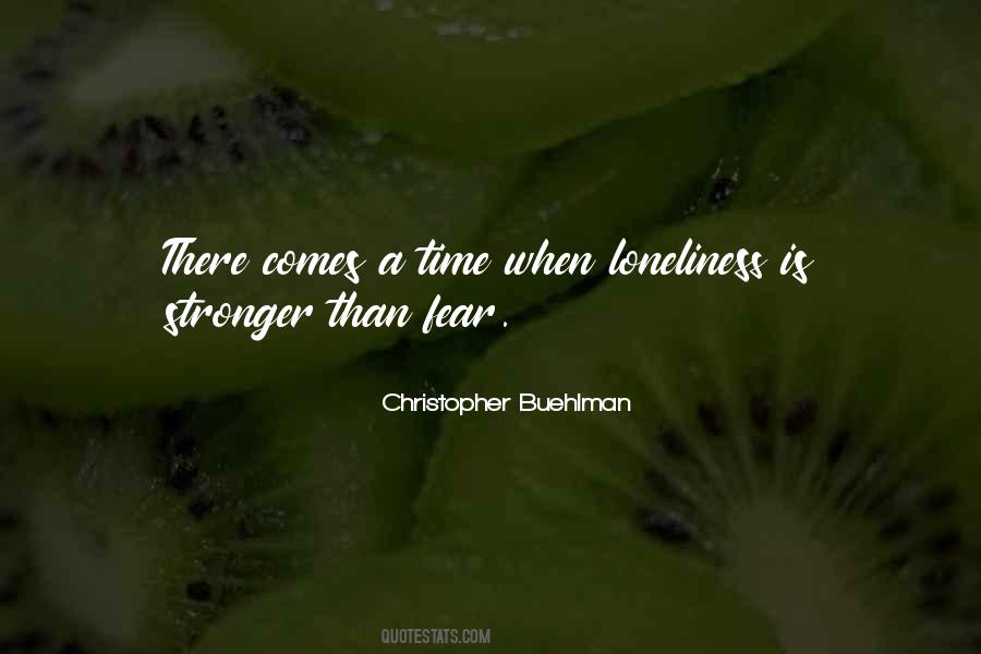 Fear Loneliness Quotes #1043068