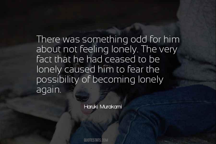 Fear Loneliness Quotes #1331258