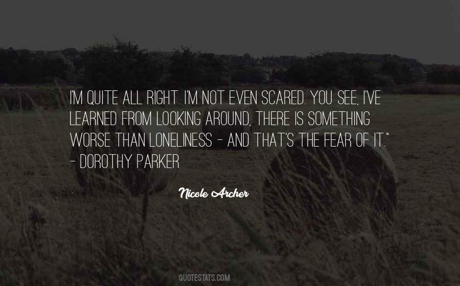 Fear Loneliness Quotes #1662030