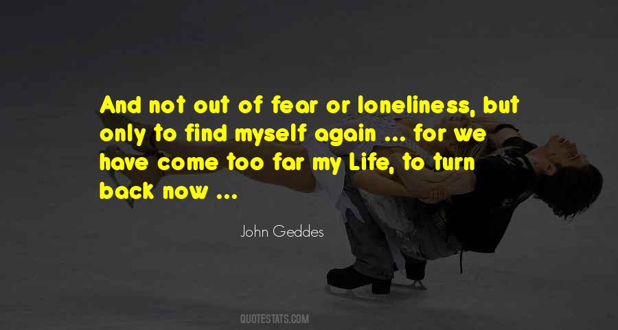 Fear Loneliness Quotes #841555