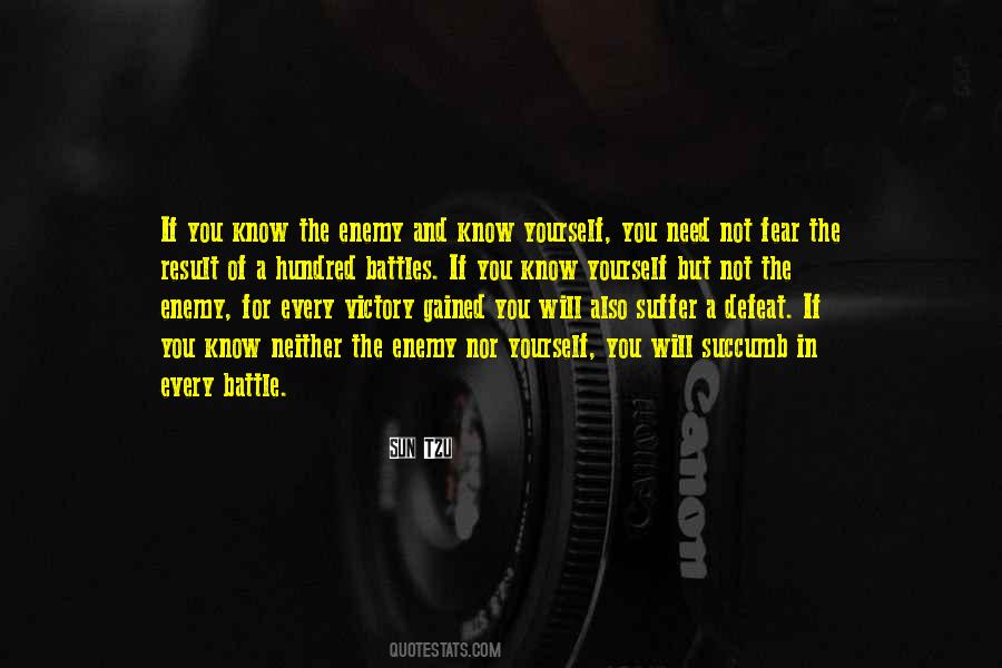 If You Know The Enemy And Know Yourself Quotes #1303727